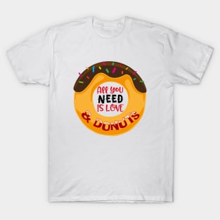 All You Need Is Love And Donuts T-Shirt